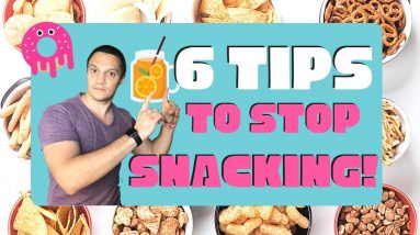 🤩How to Stop SNACKING ALL DAY (6 Tips To Stop Craving Foods and To Feel Full Longer)
