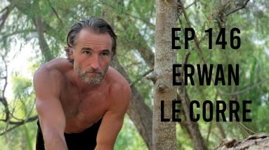 Decoding The Practice of Natural Movement with Erwan LeCorre