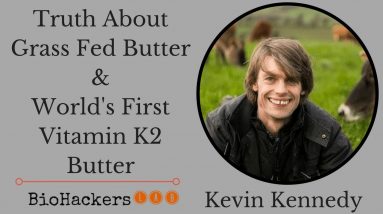 Kevin Kennedy: World's First Vitamin K2 Butter & Truth About Grassfed Butter