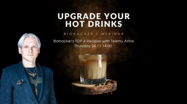 Upgrade Your Hot Drinks: Biohacker's TOP 4 Recipes with Teemu Arina